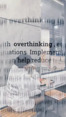 overthinking