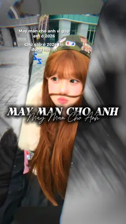 May mắn cho anh 
