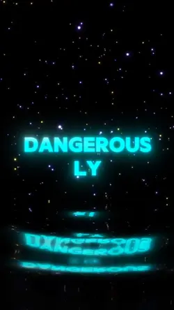 Dangerously