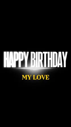 BIRTHDAY MY LOVE