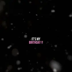 it's my birthday !!
