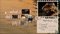 what I did in july