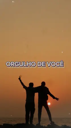 Orgulho de você