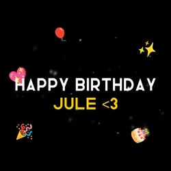 HAPPY BIRTHDAY JULE