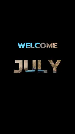 Welcome JULY