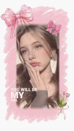You will be my girl 