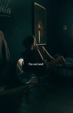 Im not sad