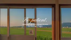 be patient