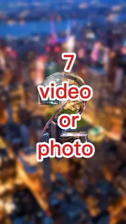 7 video or photo 