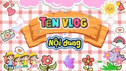 Vlog mầm non
