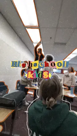 highschool kids!