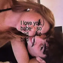 I love you babe 💝