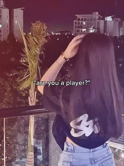 are you a player?