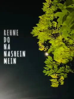 REHNE DO NA NASHE MA