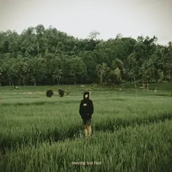 moving too fast