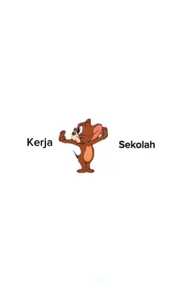 kerja or sekolah? 