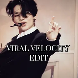 VIRAL VELOCTIY EDIT 