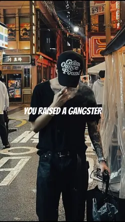 RAISED A GANGSTER 