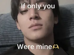 ionly you were mine