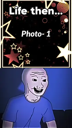 LIFE'S THEN AND NOW