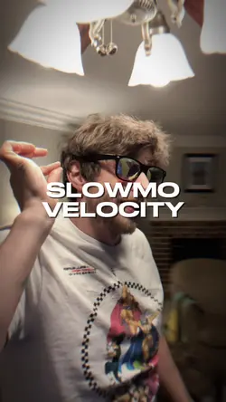 SLOWMO VELOCITY