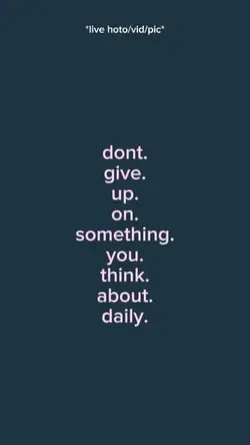 dontgiveuponsomethin