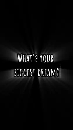 Your Biggest Dream