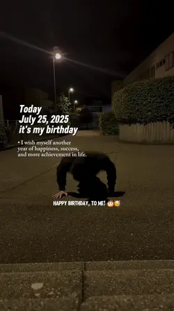 July 25 2025 my bday