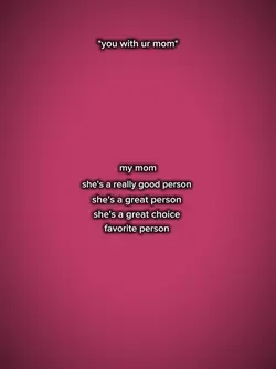 my mom 