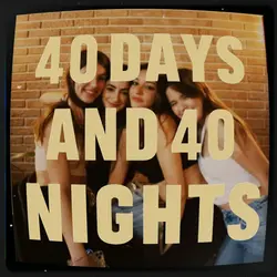 40 days & 40 night