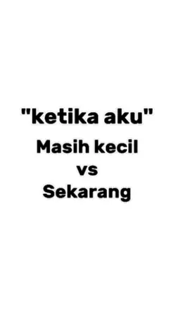 Masih kecilXsekarang
