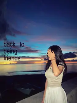 back to being friend