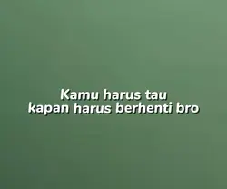 kapan harus berhenti