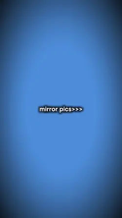 mirror pics