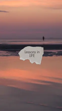 Lessons in Life 