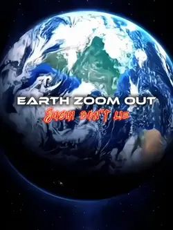 EARTH ZOOM OUT