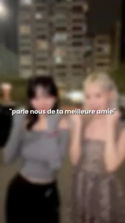 ma meilleure amie...