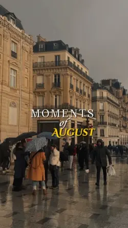 moments of August