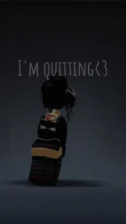 I'm quitting...