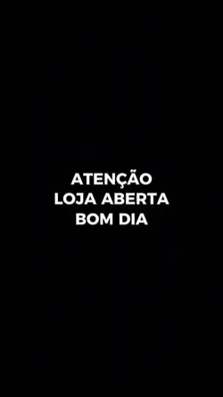 Atenção loja aberta 