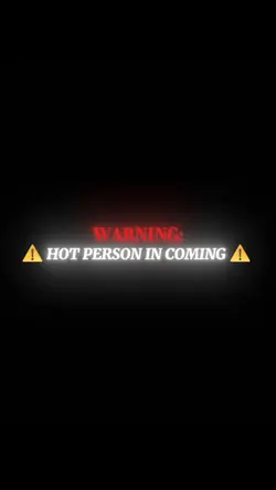 Warning Hot Perosn 