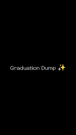 graduation dump