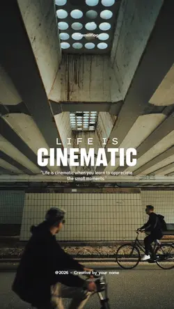 Life is Cinematic
