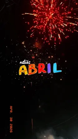 Adiós abril 💖✨