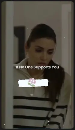 if no one support yo