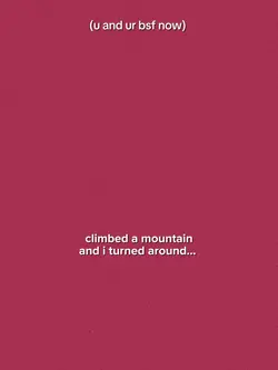 Climbed A Mountain