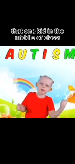 a-u-t-i-s-m AUTISM!😞