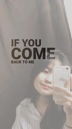 if you come back to