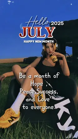 Hello July 2025