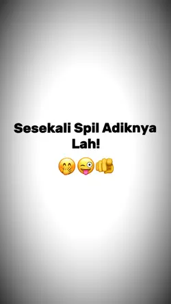 spil adik nya lah